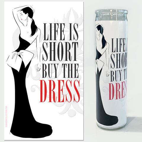 Life is Short Buy the Dress Candle